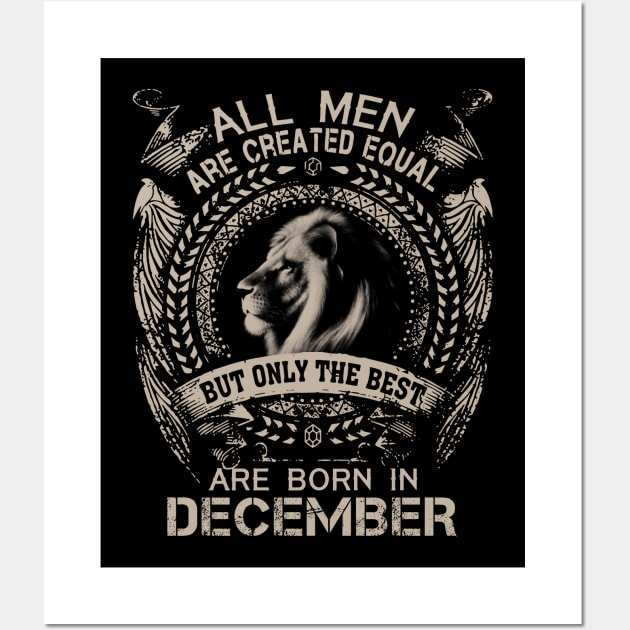 Lion All Men Are Created Equal But Only The Best Are Born In December Wall Art by Hsieh Claretta Art